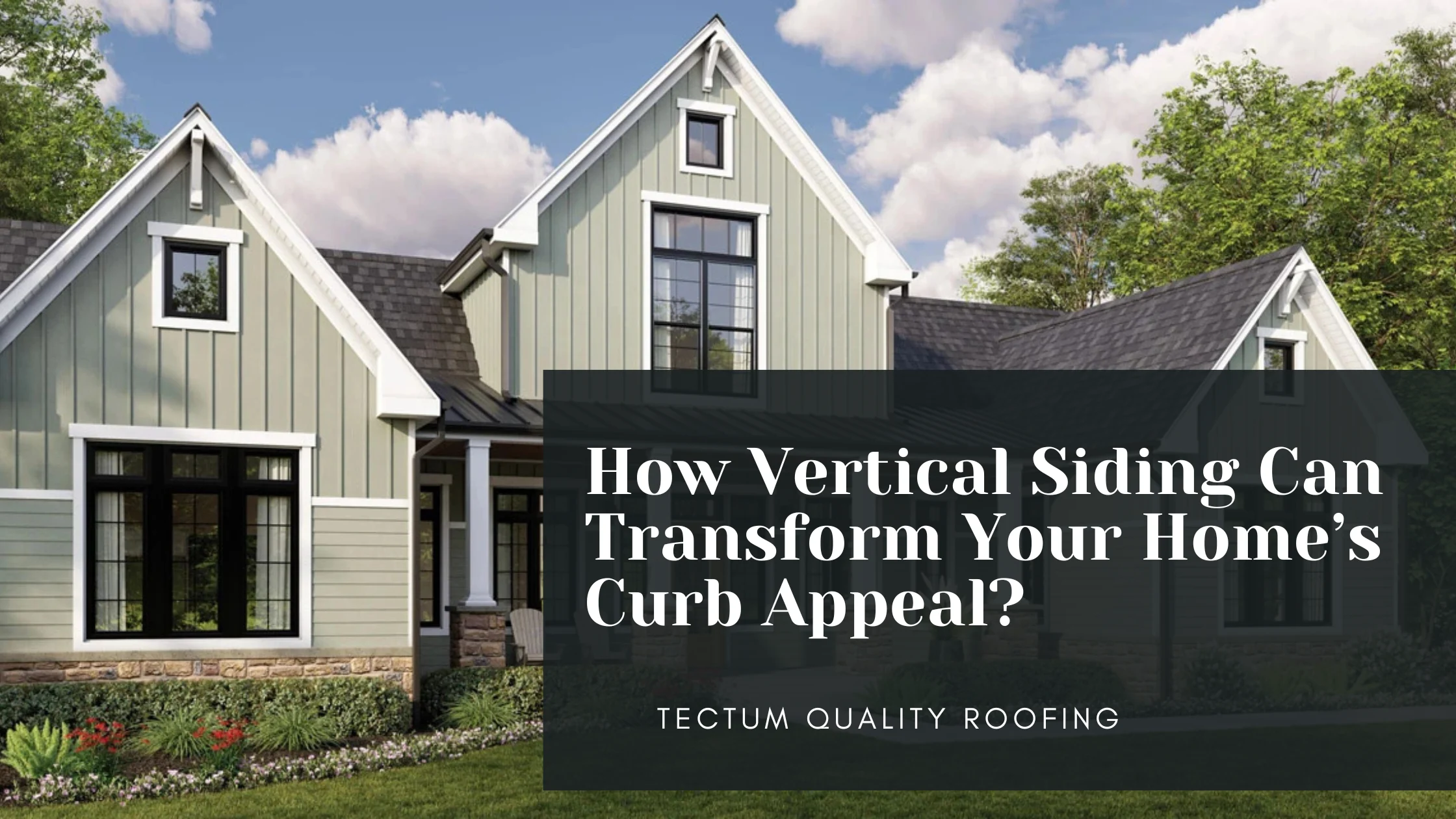 How Vertical Siding Can Transform Your Home’s Curb Appeal
