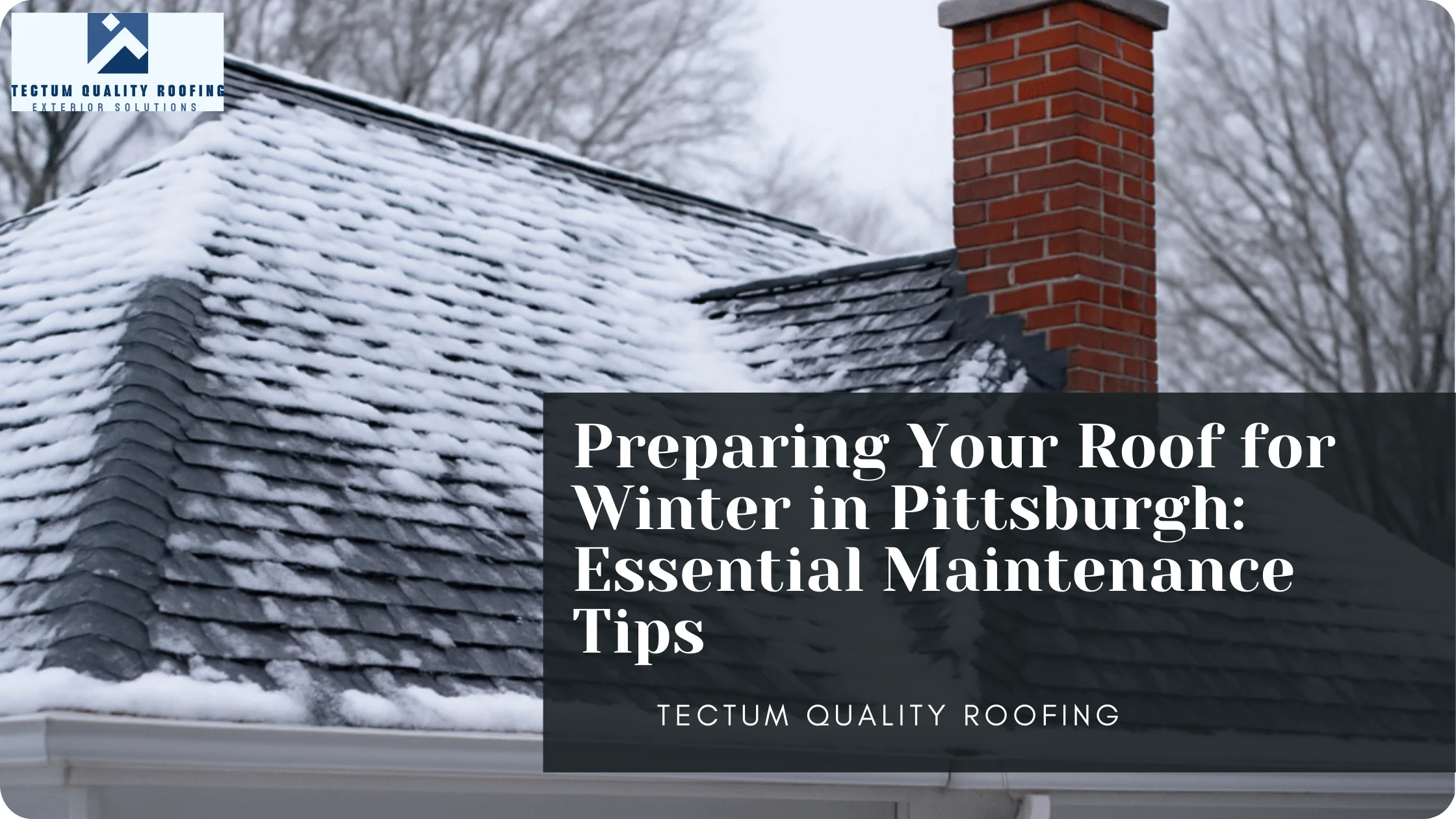 Preparing Your Roof for Winter in Pittsburgh: Essential Maintenance Tips