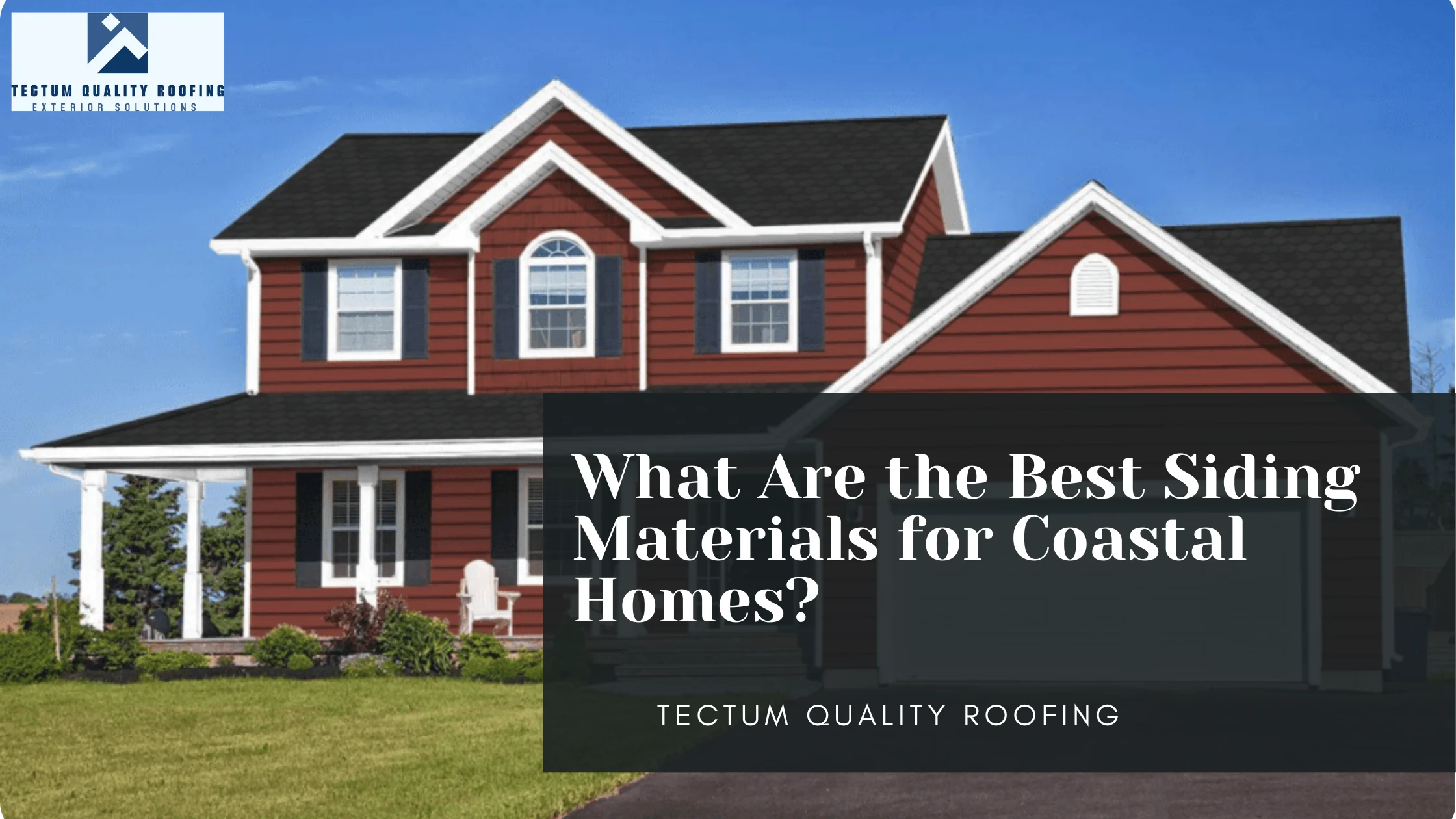 What Are the Best Siding Materials for Coastal Homes?