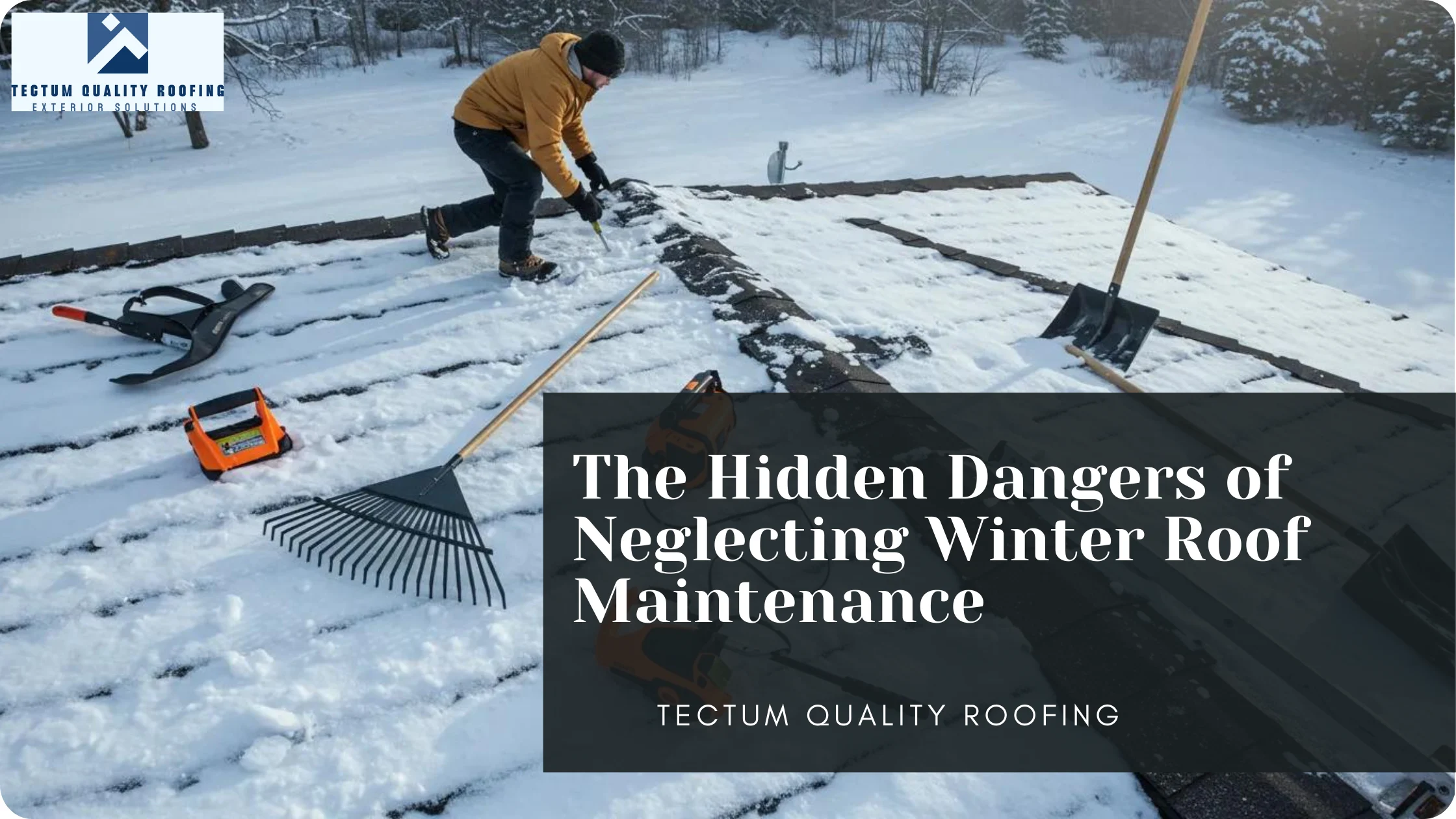 The Hidden Dangers of Neglecting Winter Roof Maintenance
