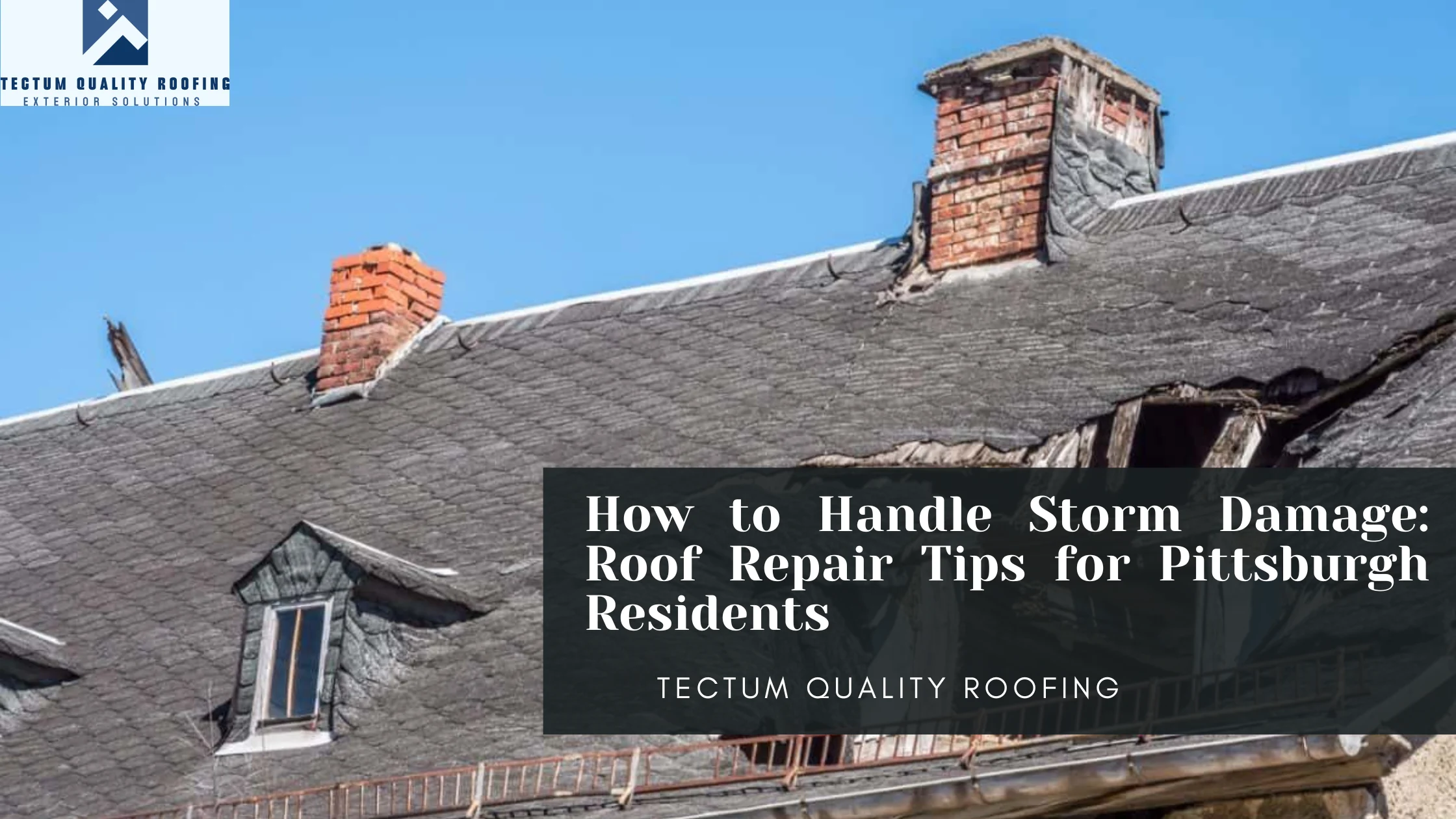 How to Handle Storm Damage: Roof Repair Tips for Pittsburgh Residents