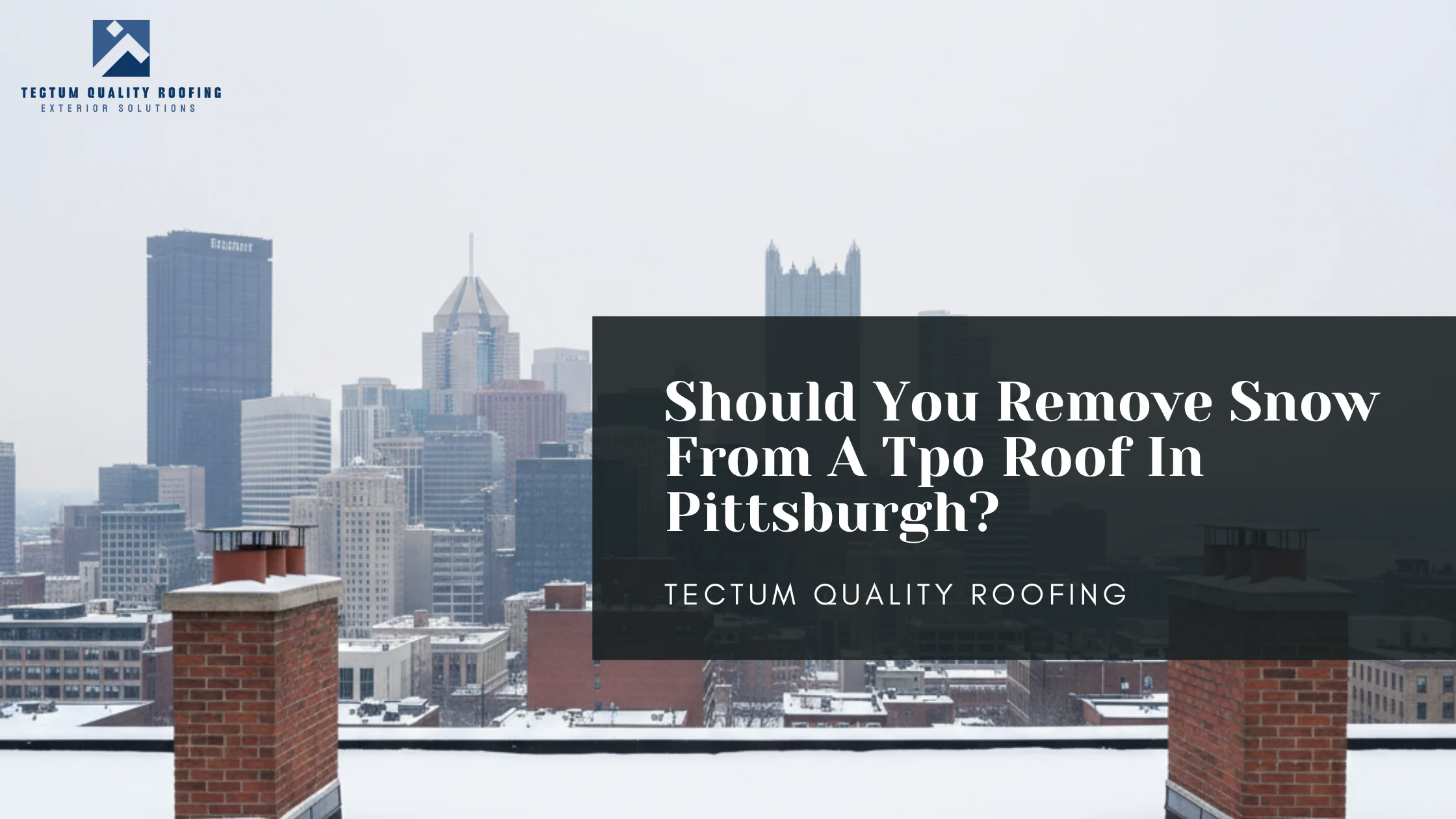 Should you remove snow from a TPO roof in Pittsburgh?