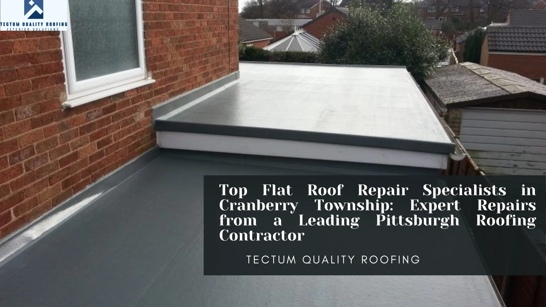 Top Flat Roof Repair Specialists in Cranberry Township: Expert Repairs from a Leading Pittsburgh Roofing Contractor