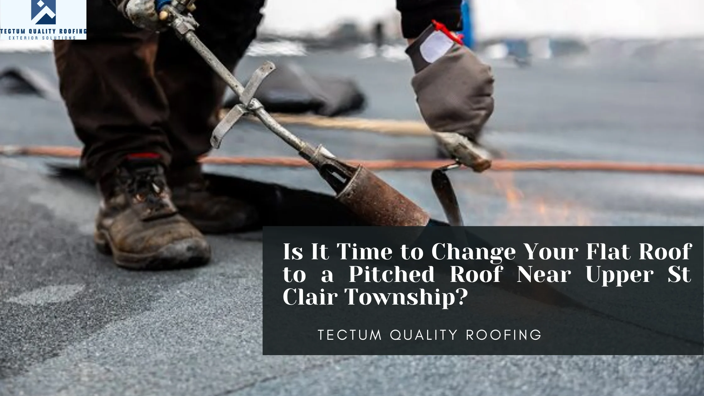 Is It Time to Change Your Flat Roof to a Pitched Roof Near Upper St Clair Township?