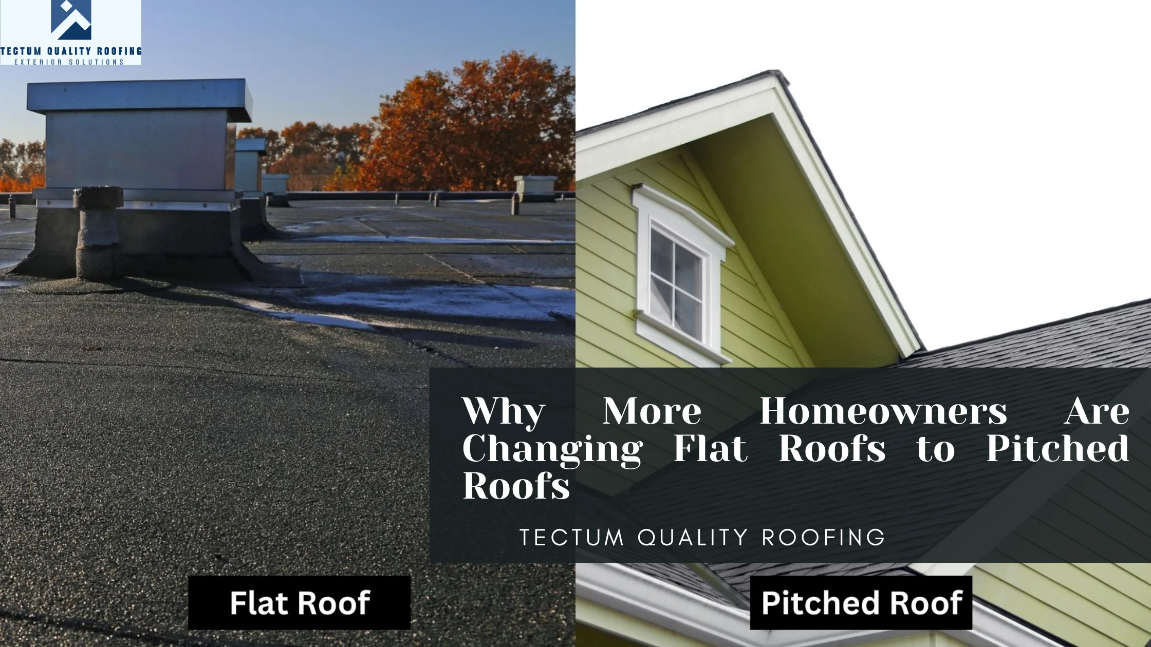 Why More Homeowners Are Changing Flat Roofs to Pitched Roofs