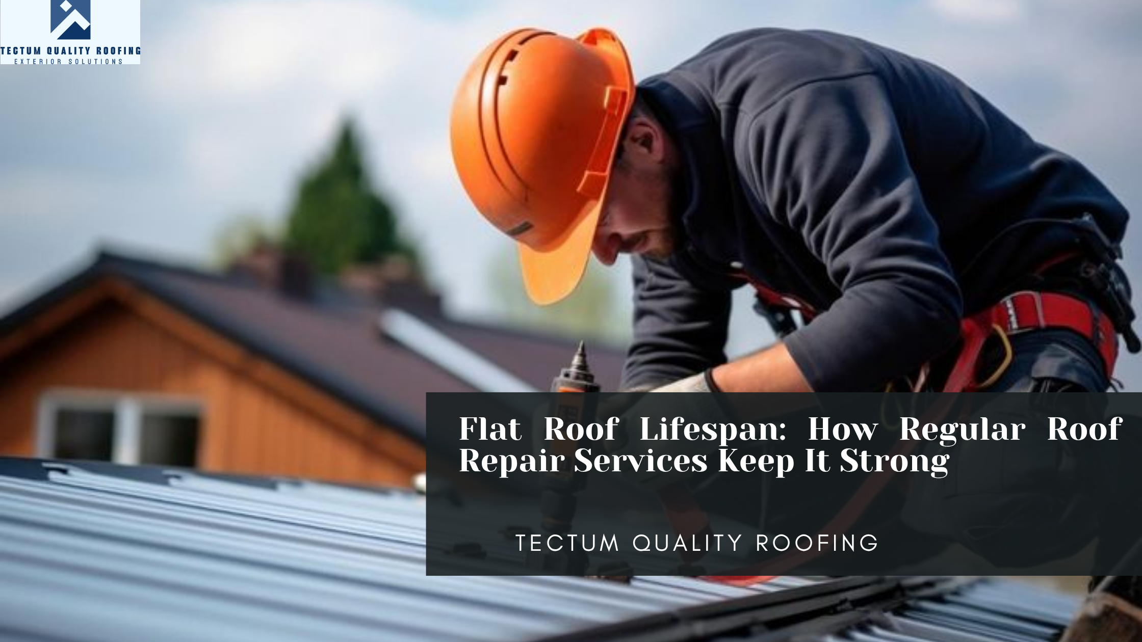 Flat Roof Lifespan: How Regular Roof Repair Services Keep It Strong